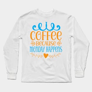 Coffee Mondays Long Sleeve T-Shirt